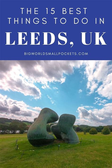 Top 15 Things To Do In Leeds UK Things To Do Leeds Freedom Travel