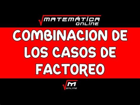 Combinaci N De Los Casos De Factoreo Youtube