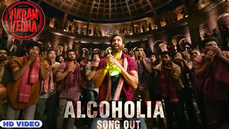 Alcoholia Song Out Now Vikram Vedha Song Alcoholia Hrithik Roshan