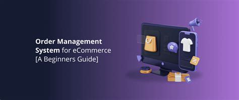 Order Management System For Ecommerce A Beginners Guide Devrix