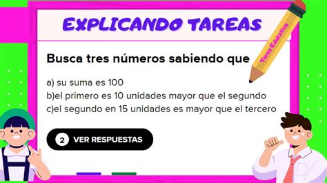 Explicando Tareas Busca Tres N Meros Sabiendo Que A Su Suma Es