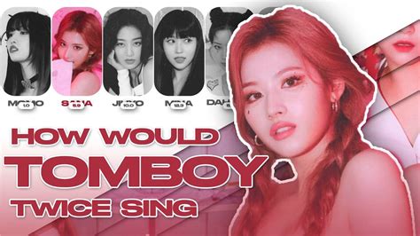 Twice Tomboy G I Dle How Would Sing Color Coded Lyrics Line