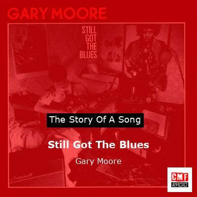 The Story Of A Song Still Got The Blues Gary Moore