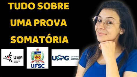 COMO QUE FUNCIONA UMA PROVA SOMATÓRIA UEPG UEM UFSC YouTube