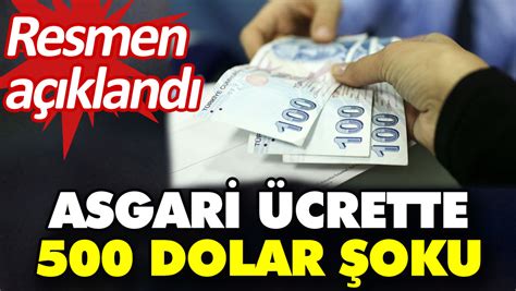 Asgari ücrette 500 dolar şoku Resmen açıklandı