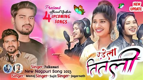 Butterfly New Nagpuri Song 2023 Singer Sujit Minj Upcoming