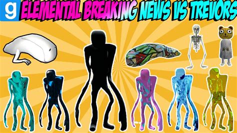 Elemental Breaking News Vs Trevor Henderson Creatures Garry S Mod