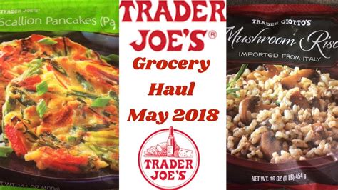 Trader Joe S Grocery Haul What I Bought May Youtube