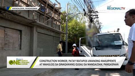 One North Central Luzon Construction Worker Patay Nang Makuryente At