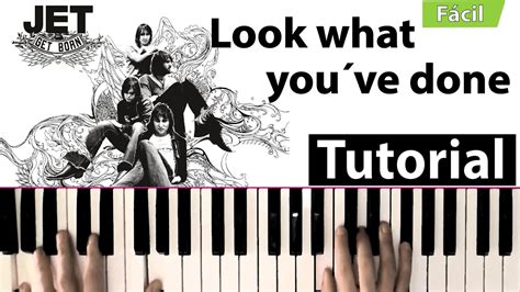 Como Tocar Look What Youve Done Jet Piano Tutorial Y Partitura