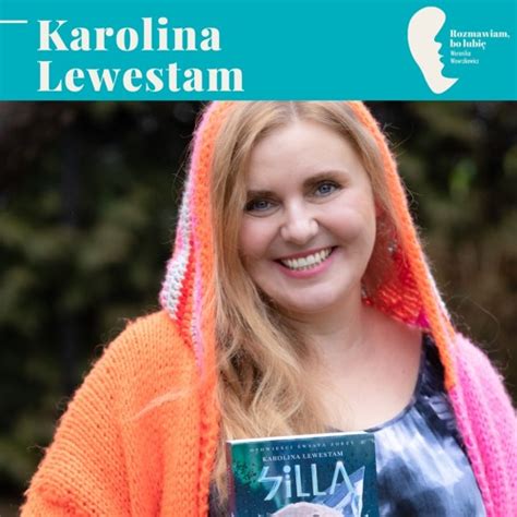 Stream episode Karolina Lewestam by Rozmawiam bo lubię Weronika