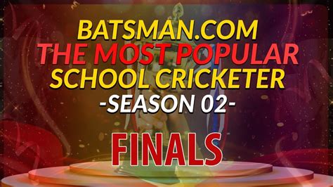 The Most Popular School Cricketer Season 2 Finals Youtube