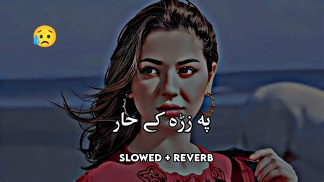 Pa Zra Ke Har Slowed Reverb Pashto New Song Pashto Song New Song