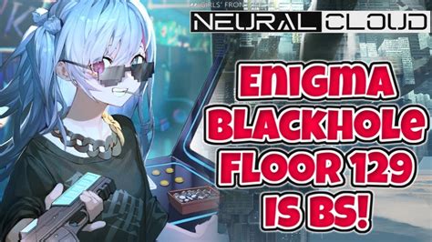 Enigma Blackhole Floor Is Bs Neural Cloud Youtube