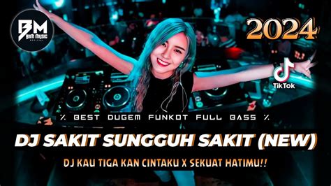 DJ BEST FUNKOT DJ SAKIT SUNGGUH SAKIT DJ KAU TIGAKAN CINTAKU X