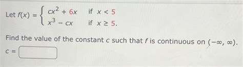 Solved Let F X {cx2 6xx3−cx If X