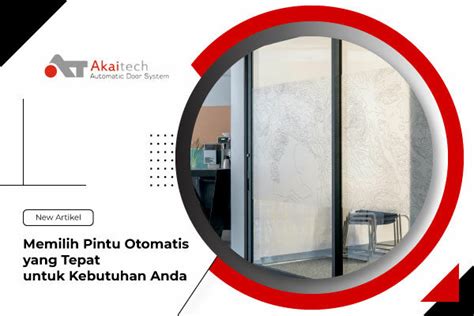 Memilih Pintu Otomatis Yang Tepat Untuk Kebutuhan Anda Akai Tech