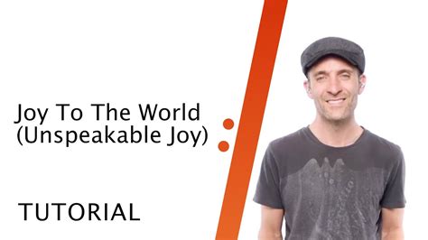 Vocals Tutorial Joy To The World Unspeakable Joy Chris Tomlin