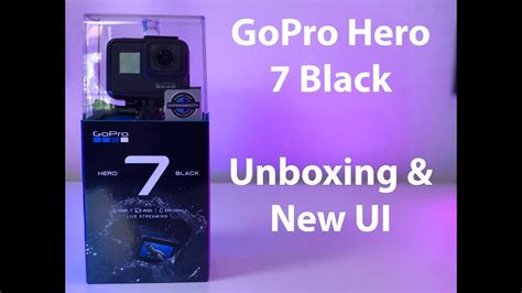 Gopro Hero 7 Black Unboxing And New Ui Youtube