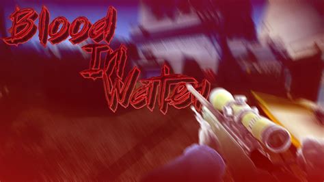 Blood Water CS GO Montage YouTube