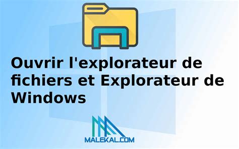 11 Façons Douvrir Lexplorateur De Fichiers Et Explorateur De Windows