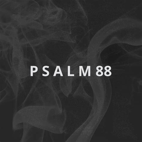 Psalm 88 — Newcity Orlando