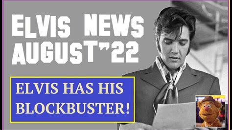 Elvis Presley News Report 2022 August Elvis Movie Is A Blockbuster