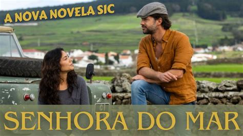 Protagonistas De SENHORA DO MAR Nova Novela SIC YouTube