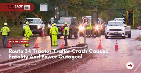 Route 34 Tractor Trailer Crash Causes Fatality And Power Outages