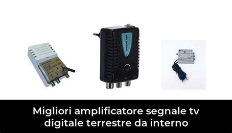 Migliori Amplificatore Segnale Tv Digitale Terrestre Da Interno Nel