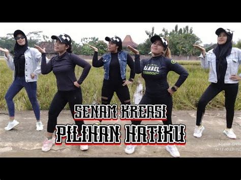 Senam Kreasi Terbaru PILIHAN HATIKU Viral Tiktok 2021 Choreo