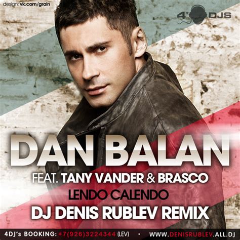 Dan Balan - Lendo Calendo! (feat. Tany Vander & Brasco) (DJ DENIS RUBLEV Remix) – DJ ДЕНИС ...