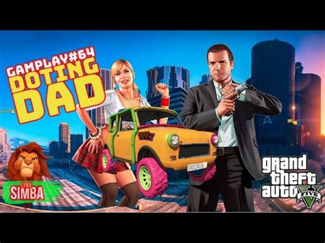 Mission DOTING DAD GTA V Gameplay 64 HD 60FPS YouTube