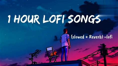 1 Hour Of Night Hindi Lofi Songs To Study Chill Relax Refreshing