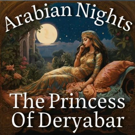 The Princess Of Deryabar An Arabian Night S Tale Mysteries At