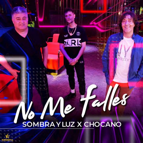 No Me Falles Single By Sombra Y Luz Spotify