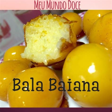 COMO O FAZER BALA BAIANA BALA DE VIDRO Bala Baiana Food Cakes E