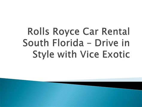 PPT - Illinois Game Time: Rolls Royce Car Rental South Florida ...
