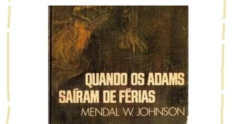 A Colecionadora De P Ginas Resenha Quando Os Adams Sa Ram De F Rias