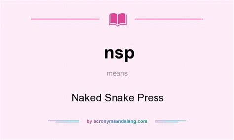 Nsp Naked Snake Press In Undefined By AcronymsAndSlang