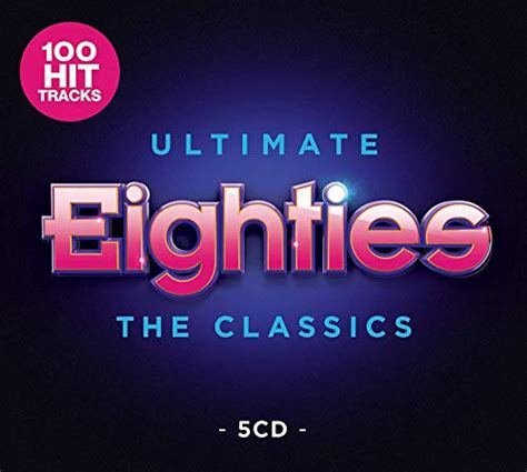 Various Artists Ultimate 80s The Classics By Various Artists Audio