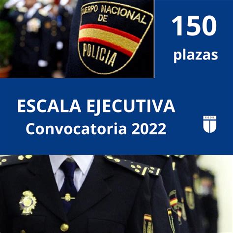 150 PLAZAS CONVOCATORIA ESCALA EJECUTIVA POLICÍA NACIONAL 2022