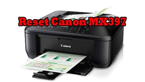 Cara Reset Printer Canon Pixma MX397 Dengan Software Resetter 100 Berhasil