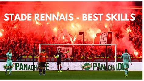 Stade Rennais Best Skills Meilleures Actions Buts Hd Youtube