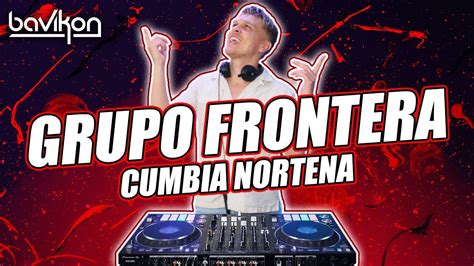 Grupo Frontera Mix 2023 | Cumbia Norteña Para Bailar 2023 | Grupo ...