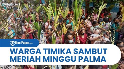 Umat Katolik Sambut Meriah Minggu Palma Di Gereja Santo Stefanus Sempan