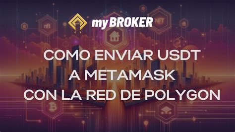 Como Agregar Usdt A Metamask En La Red Polygon Youtube