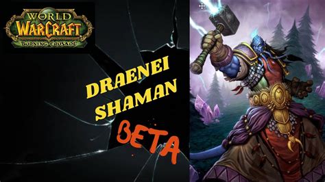 Wow Tbc Classic Beta Draenei Shaman Let S Play Youtube