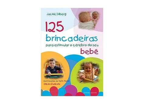 Brincadeiras Para Estimular O C Rebro Do Seu Beb Ed