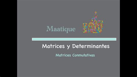 Matrices Conmutativas Youtube